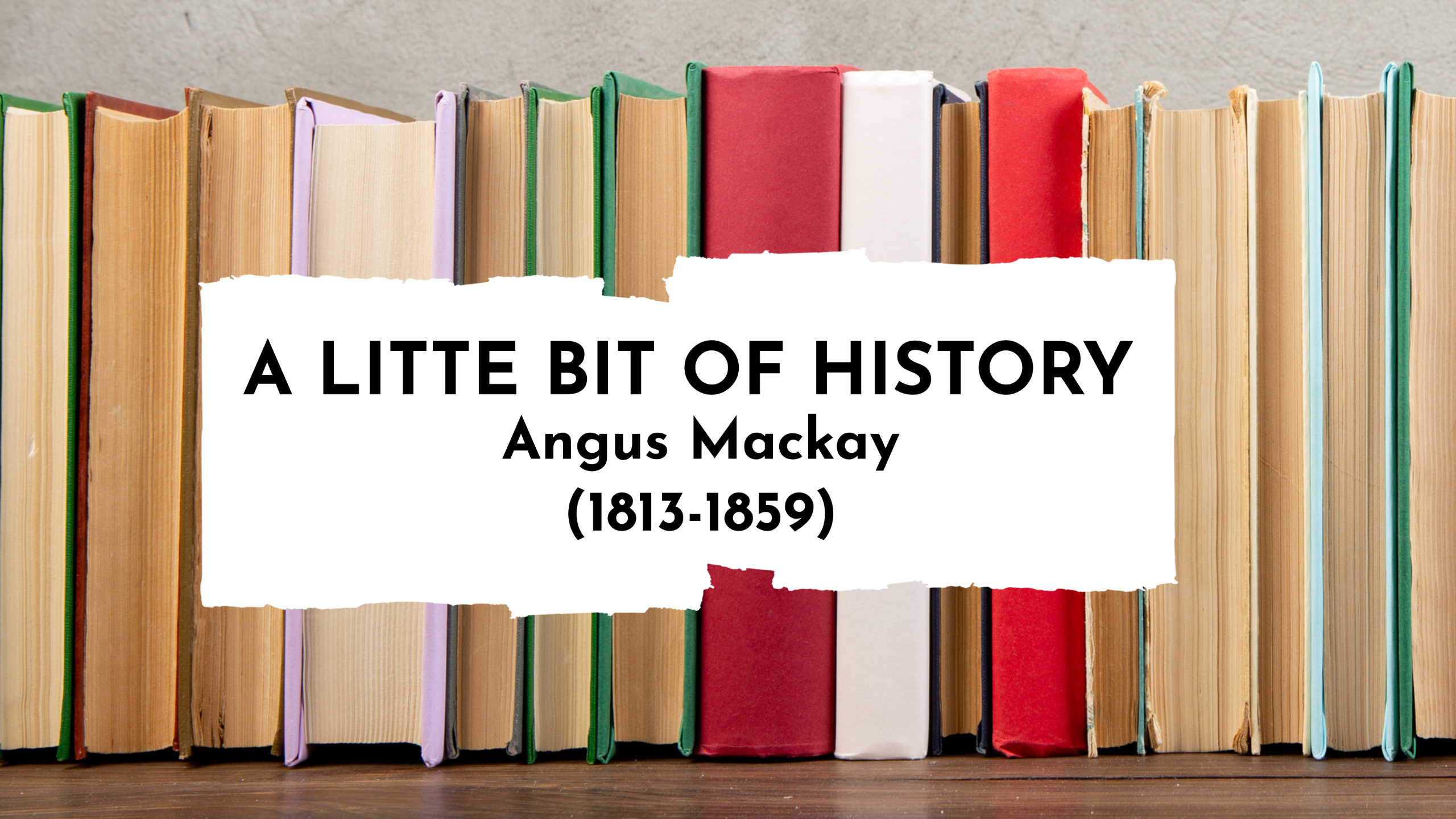 Angus Mackay (1813-1859)